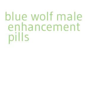 blue wolf male enhancement pills