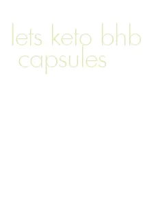 lets keto bhb capsules