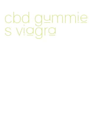 cbd gummies viagra