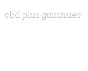 cbd plus gummies