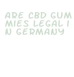 are cbd gummies legal in germany