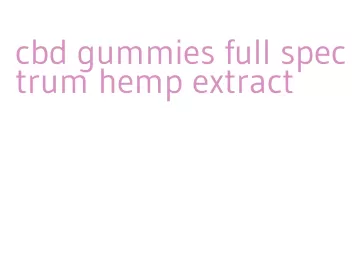 cbd gummies full spectrum hemp extract