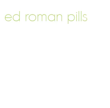 ed roman pills