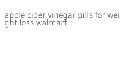 apple cider vinegar pills for weight loss walmart