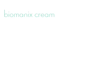 biomanix cream