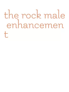 the rock male enhancement