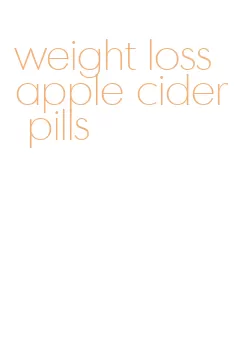 weight loss apple cider pills