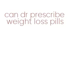 can dr prescribe weight loss pills