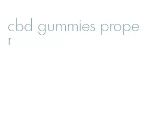 cbd gummies proper