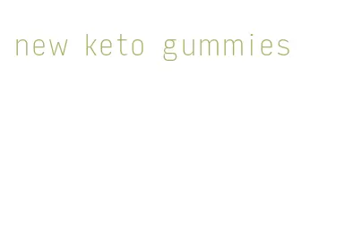 new keto gummies