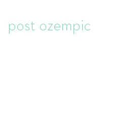 post ozempic