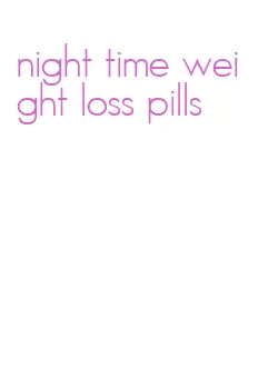 night time weight loss pills