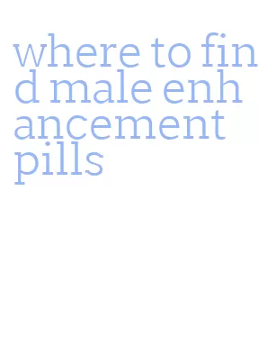 where to find male enhancement pills