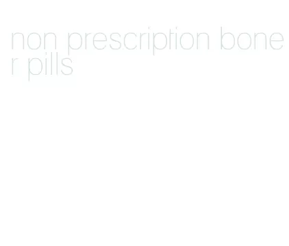 non prescription boner pills