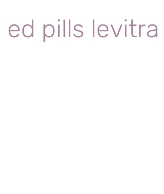 ed pills levitra