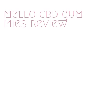 mello cbd gummies review