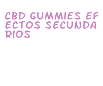 cbd gummies efectos secundarios