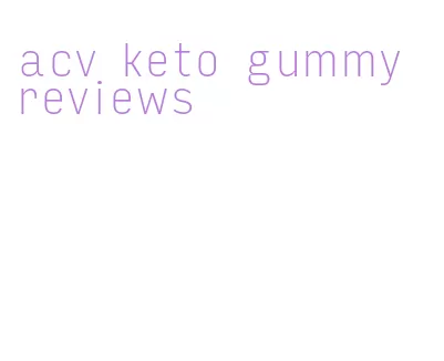 acv keto gummy reviews