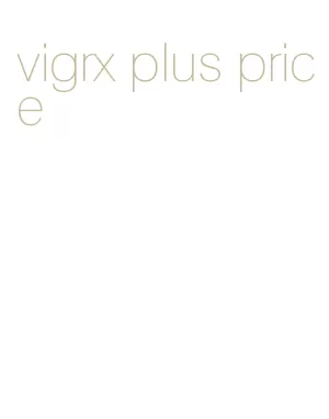 vigrx plus price