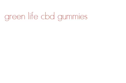 green life cbd gummies