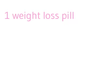 1 weight loss pill