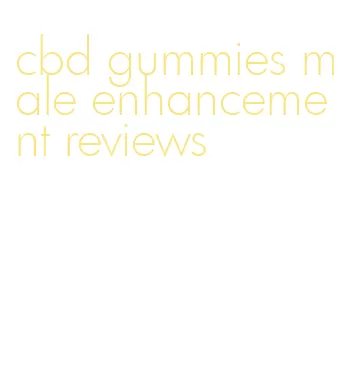 cbd gummies male enhancement reviews