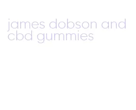 james dobson and cbd gummies