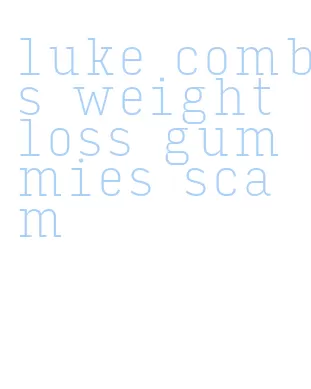 luke combs weight loss gummies scam