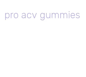 pro acv gummies