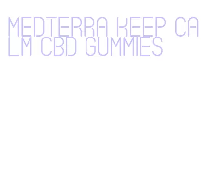 medterra keep calm cbd gummies