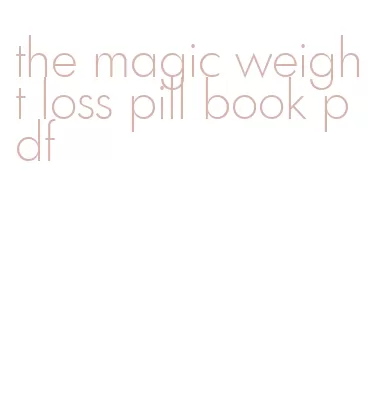 the magic weight loss pill book pdf