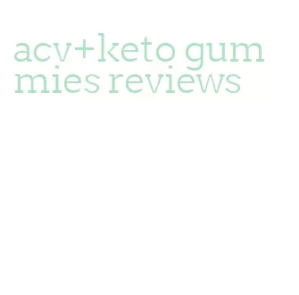 acv+keto gummies reviews