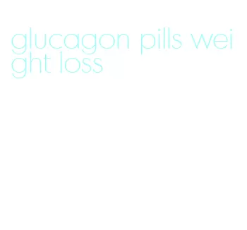 glucagon pills weight loss