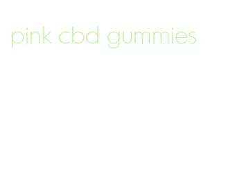 pink cbd gummies