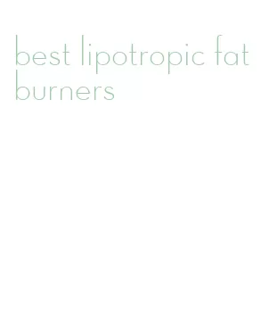 best lipotropic fat burners