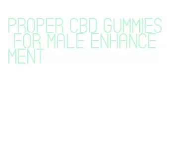 proper cbd gummies for male enhancement