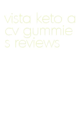 vista keto acv gummies reviews