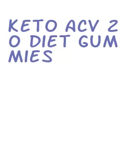 keto acv 20 diet gummies