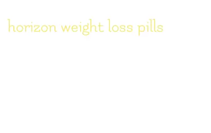 horizon weight loss pills