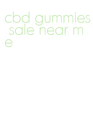 cbd gummies sale near me