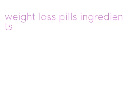 weight loss pills ingredients