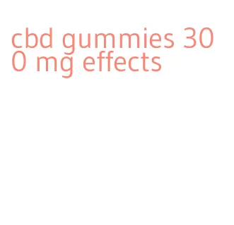 cbd gummies 300 mg effects