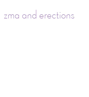 zma and erections