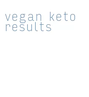 vegan keto results