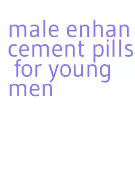 male enhancement pills for young men