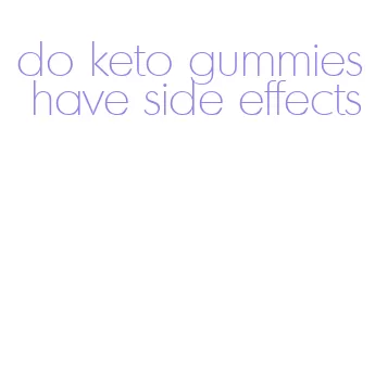 do keto gummies have side effects