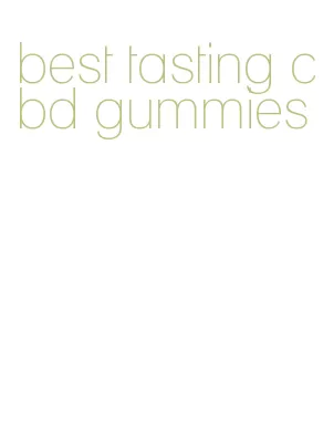 best tasting cbd gummies