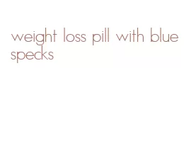 weight loss pill with blue specks