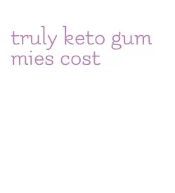 truly keto gummies cost