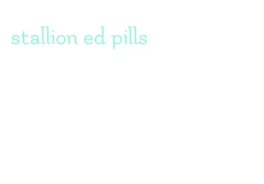 stallion ed pills